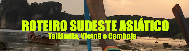 http://indocileindizivel.blogspot.com.br/2013/09/roteiro-sudeste-asiatico.html